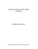 Cover of: Architecture of the Tigre, Ethiopia by Plant, Ruth M.Litt.