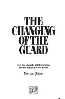 Cover of: The changing of the guard by Norman Snider