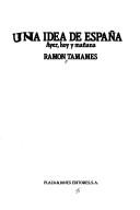 Cover of: Una idea de España: ayer, hoy y mañana