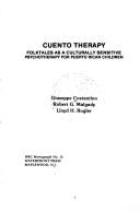 Cover of: Cuento therapy: folktales as a culturally sensitive psychotherapy for Puerto Rican children