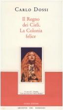 Cover of: Il regno dei cieli ; La colonia felice by Carlo Dossi