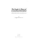 The people & places of Constantinople by Briony Llewellyn