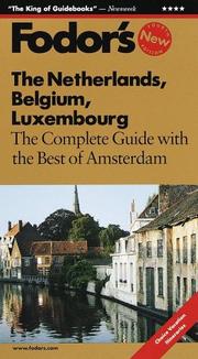 Cover of: Fodor's Netherland, Belgium, Luxembourg: The Complete Guide with the Best of Amsterdam (Fodor's the Netherlands, Belgium and Luxembourg)