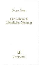 Cover of: Der Gebrauch öffentlicher Meinung by Jürgen Sang
