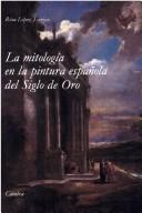 Cover of: mitología en la pintura española del Siglo de Oro