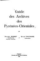 Cover of: Guide des archives des Pyrénées-Orientales