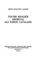 Teatre religiós medieval als països catalans by Jesús Francesc Massip