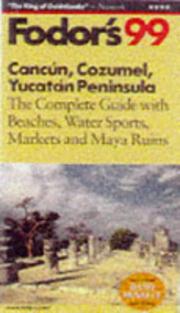Cover of: Cancun, Cozumel, Yucatan Peninsula '99: The Complete Guide with Beaches, Water Sports, Markets, and Maya Ruins (Fodor's Gold Guides)