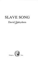 Slave Song by David Dabydeen