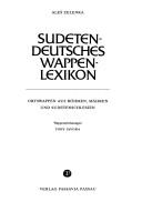 Cover of: Sudetendeutsches Wappenlexikon: Ortswappen aus Böhmen, Mähren und Sudetenschlesien