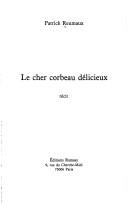 Cover of: Le cher corbeau délicieux: récit
