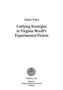 Cover of: Unifying strategies in Virginia Woolf's experimental fiction