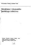 Cover of: Struktura i ekonomika polskiego rolnictwa