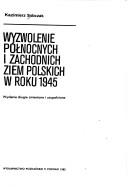 Wyzwolenie północnych i zachodnich ziem polskich w roku 1945 by Kazimierz Sobczak