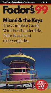 Cover of: Miami & the Keys '99: The Complete Guide with Fort Lauderdale, Palm Beach and the Everglades (Fodor's South Florida)