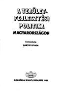 Cover of: A Területfejlesztési politika Magyarországon