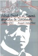 Adrià Gual i el cinema primitiu de Catalunya, 1897-1916 by Miquel Porter i Moix