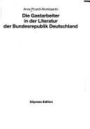 Cover of: Die Gastarbeiter in der Literatur der Bundesrepublik Deutschland