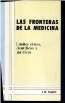 Cover of: Las fronteras de la medicina: límites éticos, científicos y jurídicos