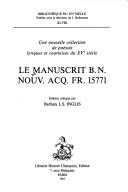 Cover of: Le manuscrit B.N. nouv. acq. fr. 15771: une nouvelle collection de poésies lyriques et courtoises du XVe siècle