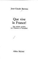 Cover of: Que vive la France! by Jean-Claude Barreau