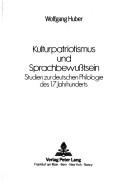 Cover of: Kulturpatriotismus undSprachbewusstsein: Studien zur deutschen Philologie des 17. Jahrhunderts