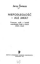 Cover of: Niepodległość, ale jaka? by Jerzy Świeca