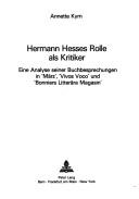 Cover of: Hermann Hesses Rolle als Kritiker: eine Analyse seiner Buchbesprechungen in "März," "Vivos voco" und "Bonniers litterära magasin"