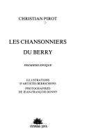 Cover of: Les chansonniers du Berry: première époque
