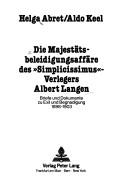 Cover of: Die Majestätsbeleidigungsaffäre des "Simplicissimus"-Verlegers Albert Langen: Briefe und Dokumente zu Exil und Begnadigung, 1898-1903