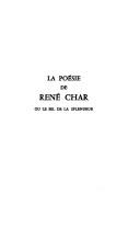Cover of: La poésie de René Char, ou, Le sel de la splendeur