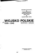 Cover of: Wojsko Polskie 1939-1945, barwa i broń by Stanisław Komornicki ... [et al.] ; rysował Adam Jońca.