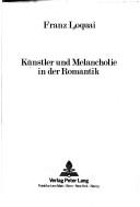 Cover of: Künstler und Melancholie in der Romantik
