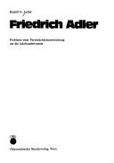 Cover of: Friedrich Adler: Probleme einer Persönlichkeitsentwicklung um die Jahrhundertwende