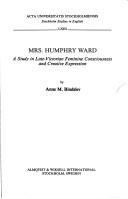 Cover of: Mrs. Humphry Ward: a study in late-Victorian feminine consciousness and creative expression
