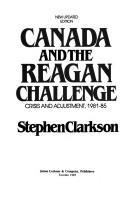 Cover of: Canada and the Reagan challenge by Stephen Clarkson