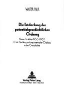 Cover of: Die Entdeckung der potentialgeschichtlichen Ordnung: kleine Schriften, 1956-1984