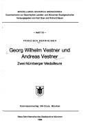 Cover of: Georg Wilhelm Vestner und Andreas Vestner by Francisca Bernheimer