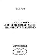 Cover of: Diccionario jurídico-comercial del transporte marítimo: [Inglés-Español, Español-Inglés]