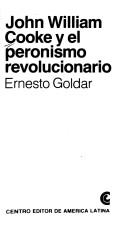 Cover of: John William Cooke y el peronismo revolucionario