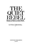 Cover of: The quiet rebel: women at work in a man's world