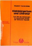 Cover of: Kleinbürgertum und Literatur: zum Bild des Kleinbürgers im bayerischen Roman der Weimarer Republik