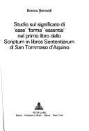 Cover of: Studio sul significato di "esse," "forma," "essentia" nel primo libro dello Scriptum in libros Sententiarum di san Tommaso d'Aquino