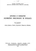 Cover of: Studia z dziejów ochrony przyrody w Polsce: praca zbiorowa