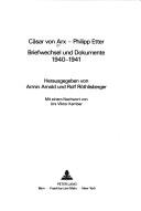 Briefwechsel und Dokumente, 1940-1941 by Cäsar von Arx
