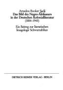 Cover of: Das Bild des Negro-Afrikaners in der deutschen Kolonialliteratur (1884-1945): ein Beitrag zur literarischen Imagologie Schwarzafrikas