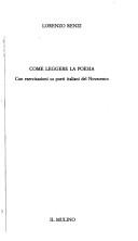 Cover of: Come leggere la poesia: con esercitazioni su poeti italiani del Novecento