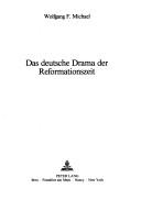 Das deutsche Drama der Reformationszeit by Wolfgang F. Michael