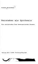 Cover of: Verstehen als Synthesis: die evolutionäre Form hermeneutischen Wissens