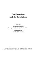 Cover of: Die Deutschen und die Revolution: 17 Vorträge für die Ranke-Gesellschaft, Vereinigung für Geschichte im Öffentlichen Leben